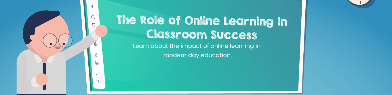 The Role of Online Learning in Classroom Success