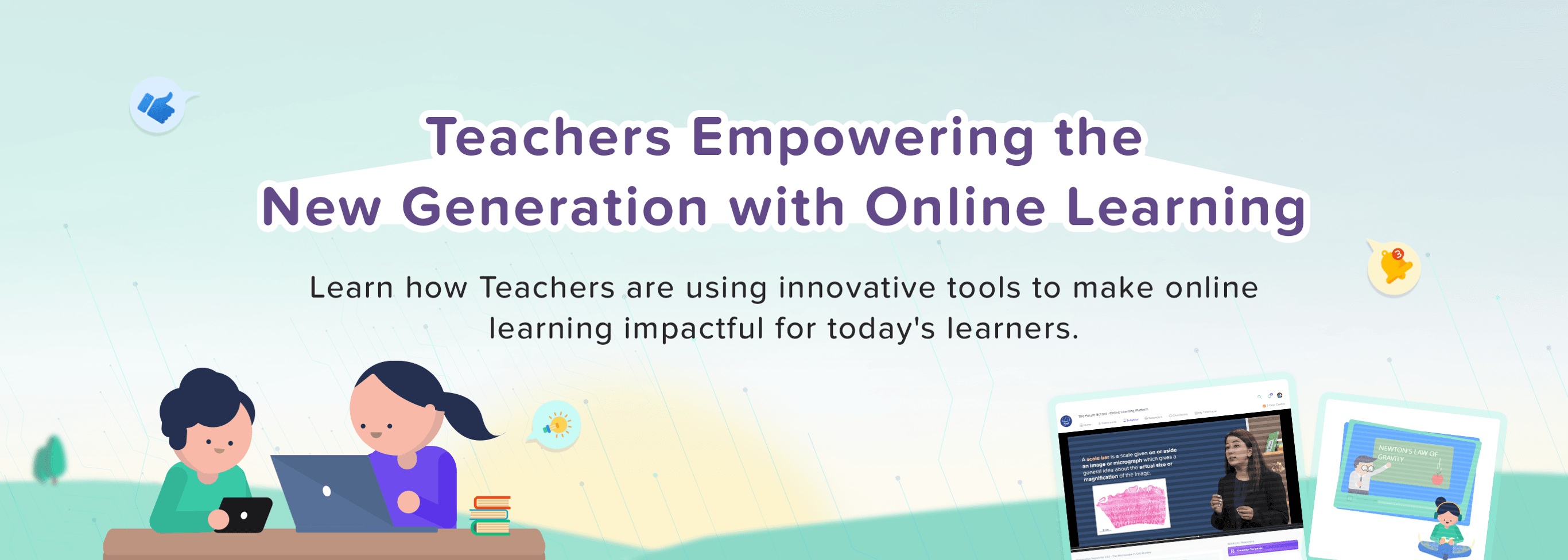 Teachers Empowering the New Generation with Online Learning